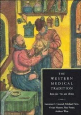 Pre-Owned Hardcover The Western Medical Tradition: 800 BC to Ad 1800 T64029
